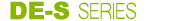 DE-S SERIES